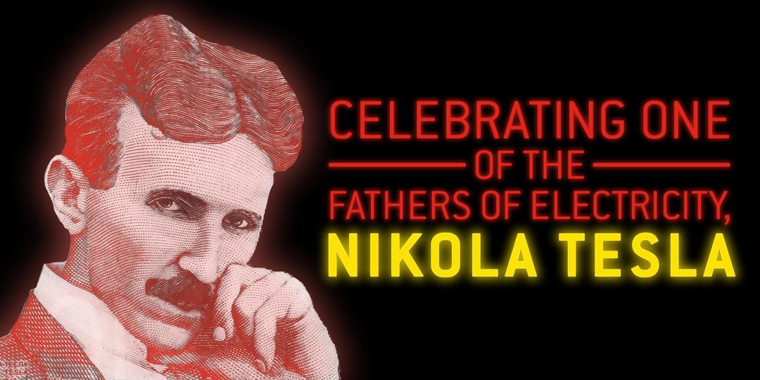 Happy Birthday, Nikola Tesla!